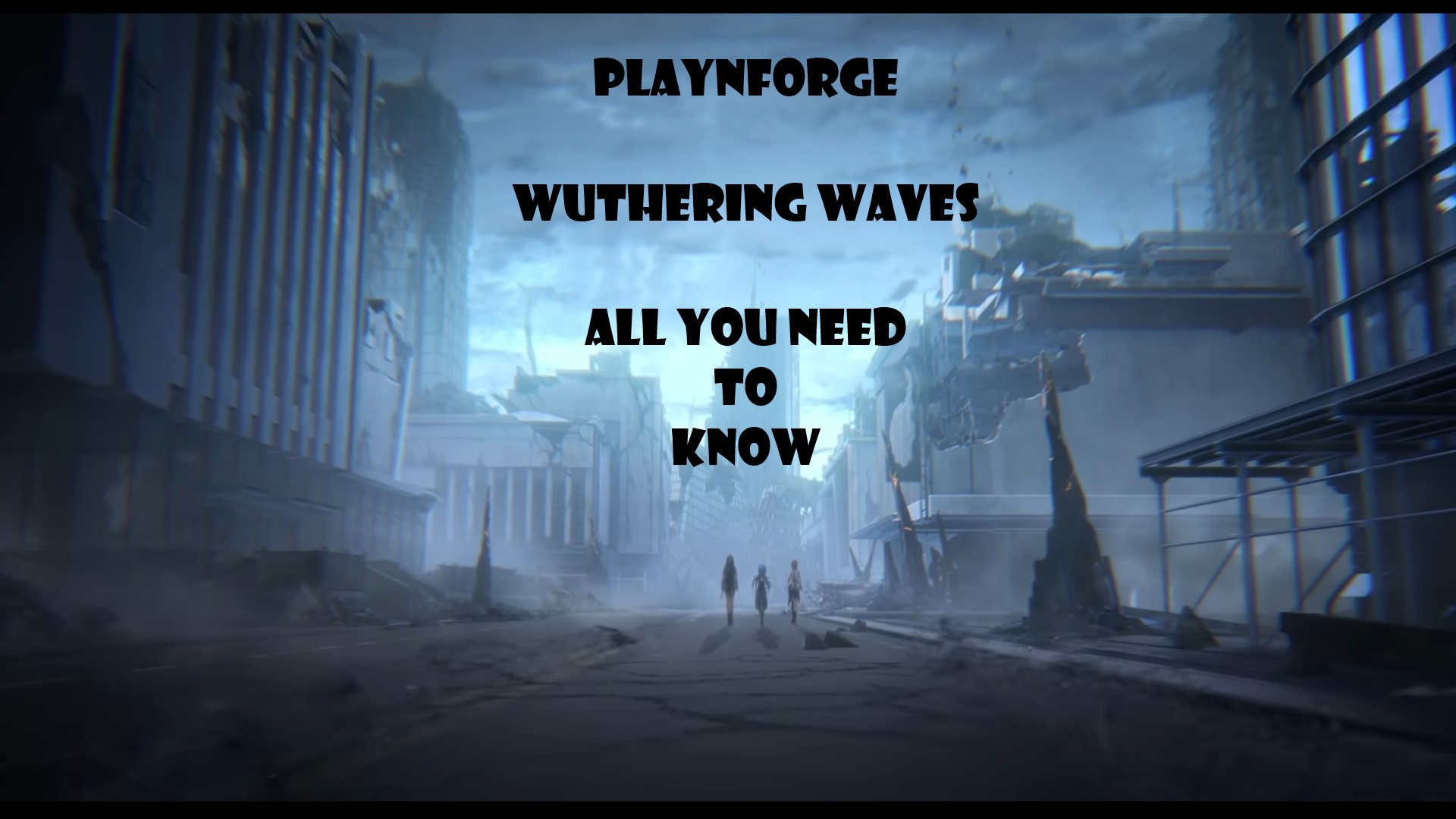 Wuthering Waves – All You Need To Know