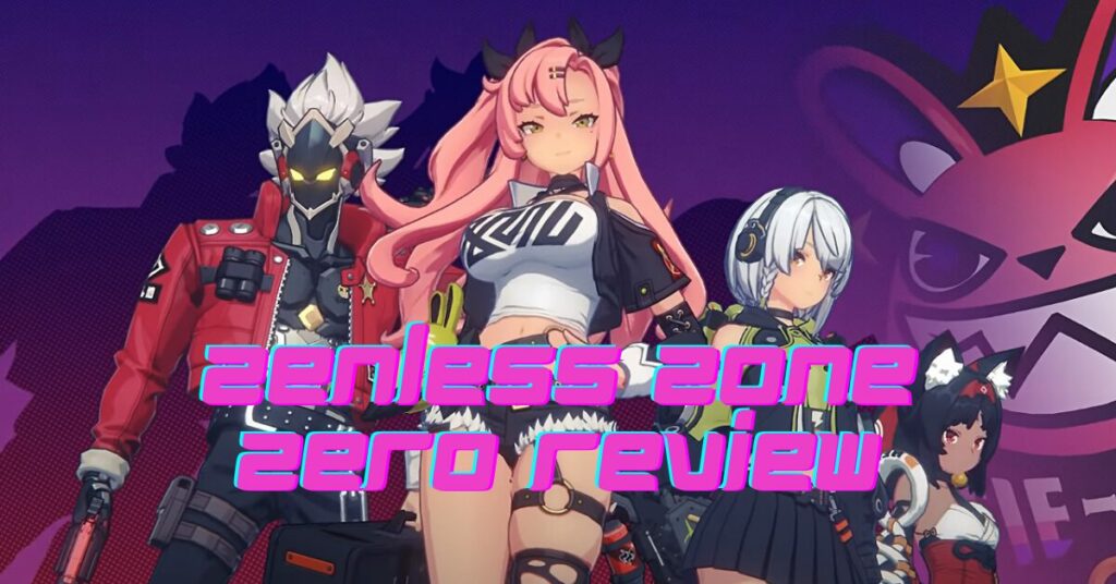 zenless zone zero review