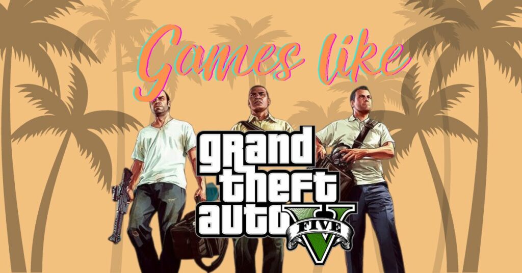 games like gta v