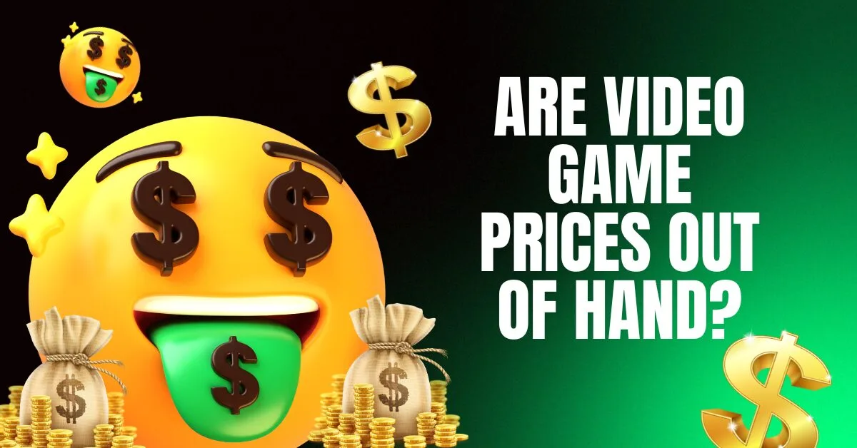 are video game prices out of hand?