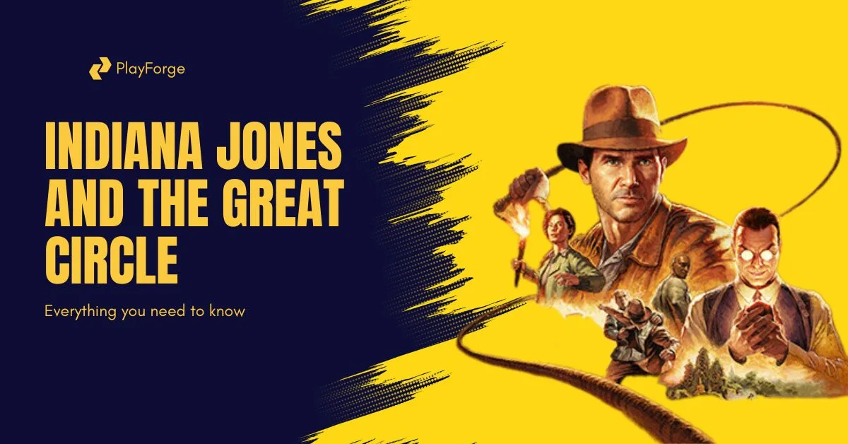 Indiana Jones and the great circle: everything you need to know