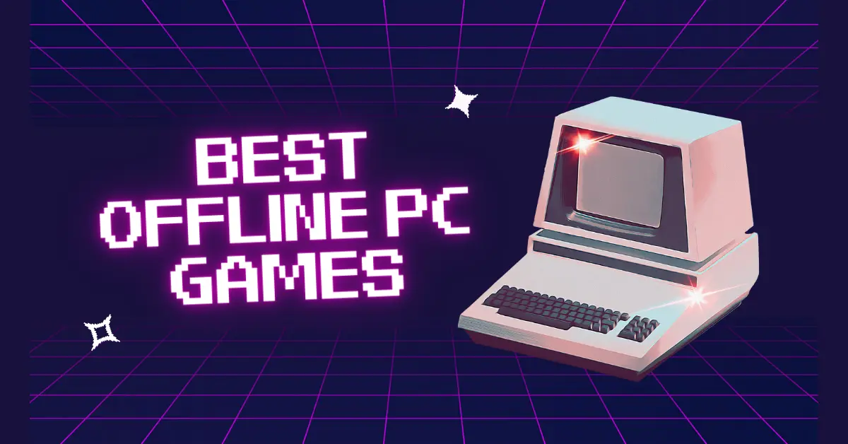 a cover image/featured image for offline pc games list, showing the text "best offline pc games" in neon pink, and an old-fashion computer to illustrate the "offline" aspect