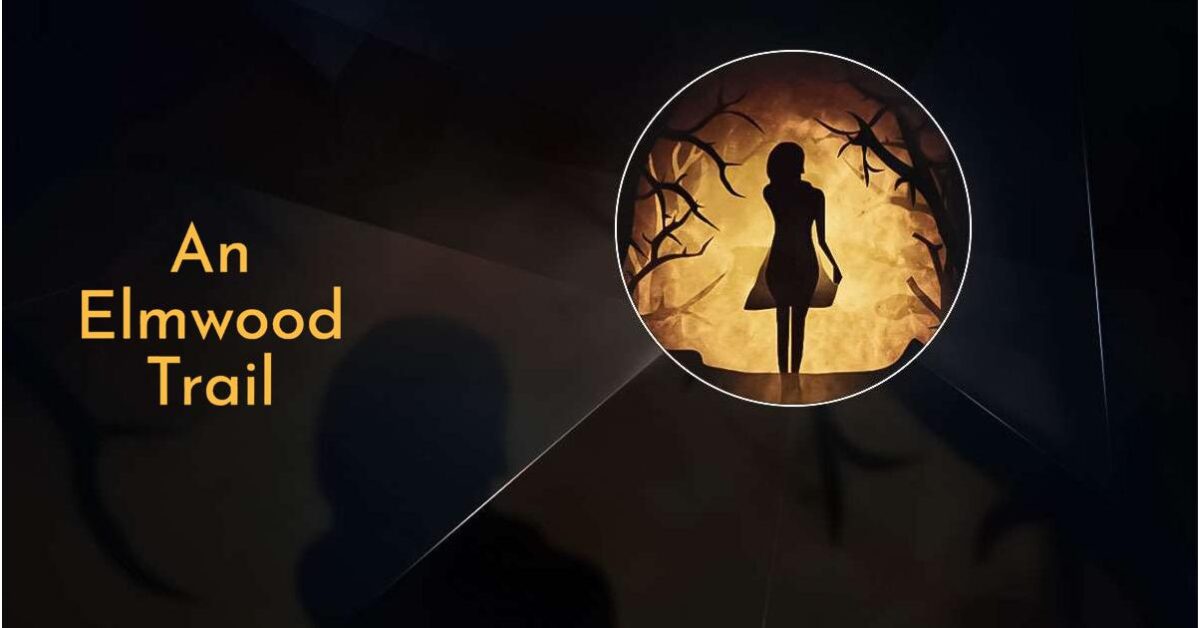 An Elmwood Trail Review (Spoiler-free) 