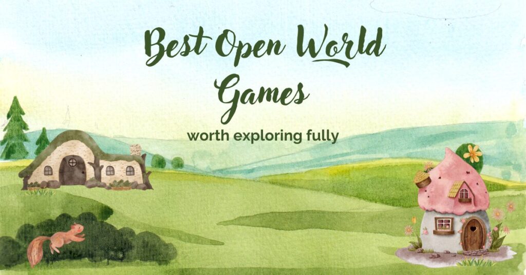20 Best Open World Games (+ Top Picks for Steam Deck)
