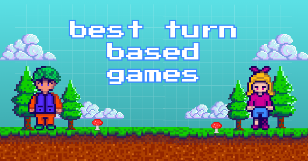 17 Best Turn Based Games (RPGs, Strategy & More)