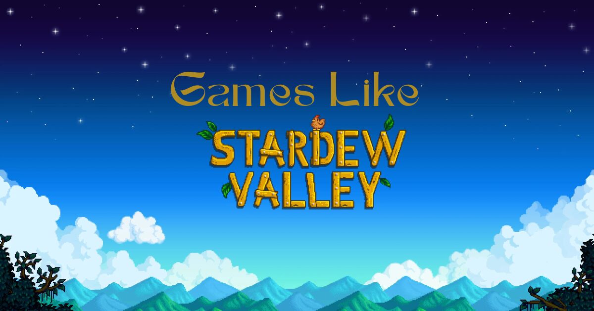Best Games Like Stardew Valley