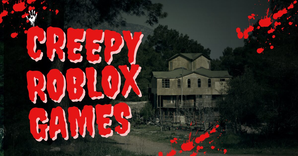 Best Creepy Roblox Games (Roblox Horror Games)