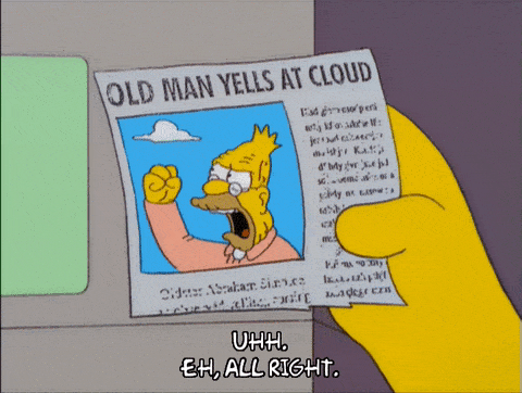 a meme from the Simpsons, old man yells at a cloud