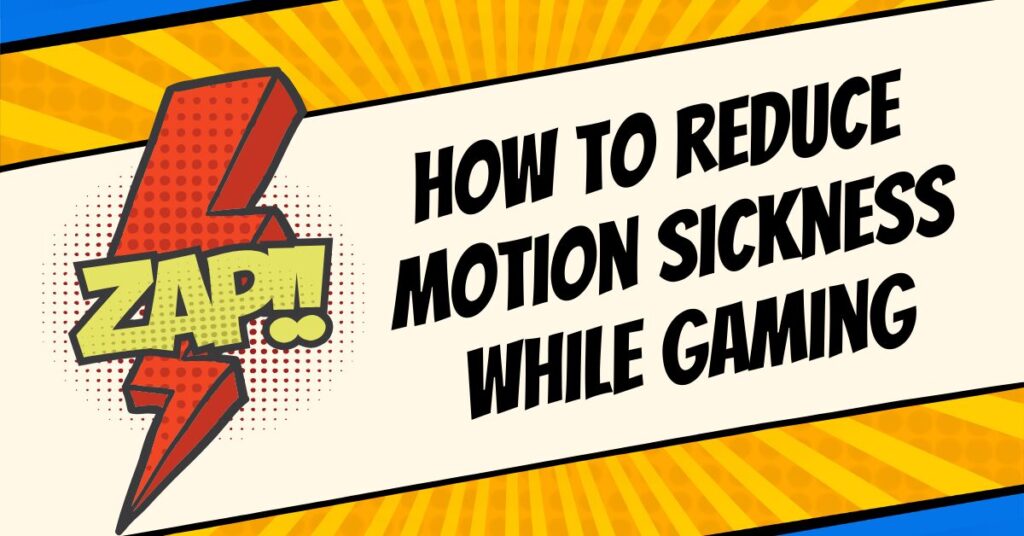 How to Stop Gaming Motion Sickness