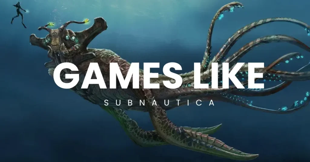 11 Games Like Subnautica to Play in 2025